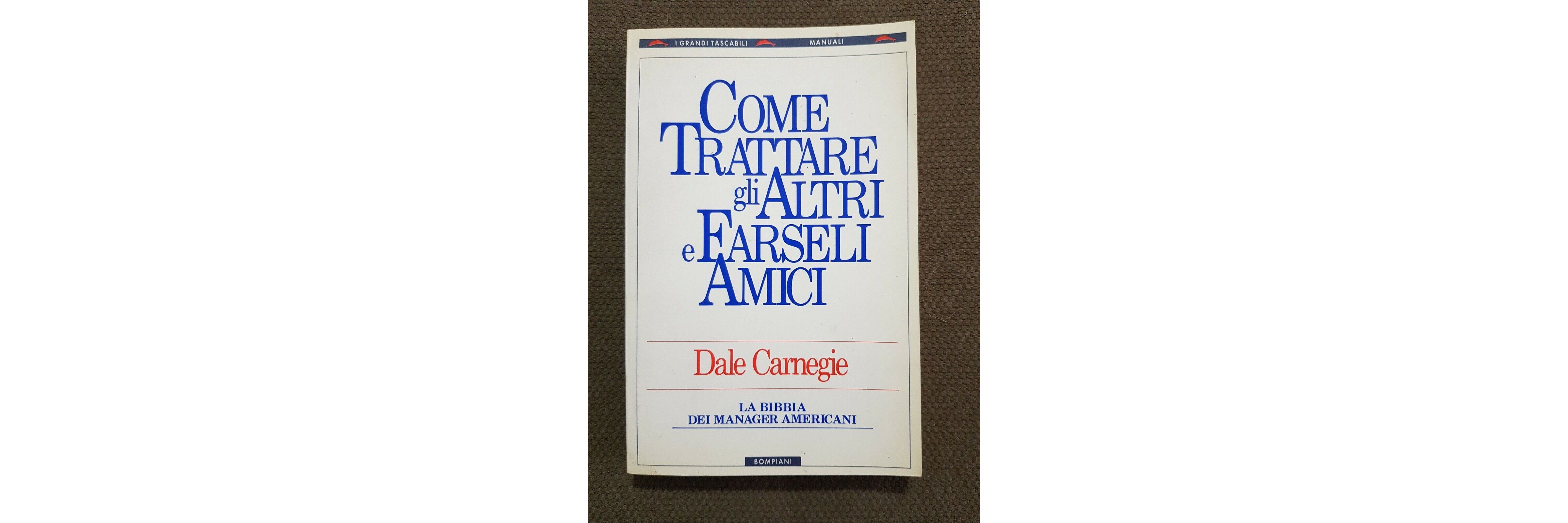 Come trattare gli altri e farseli amici
